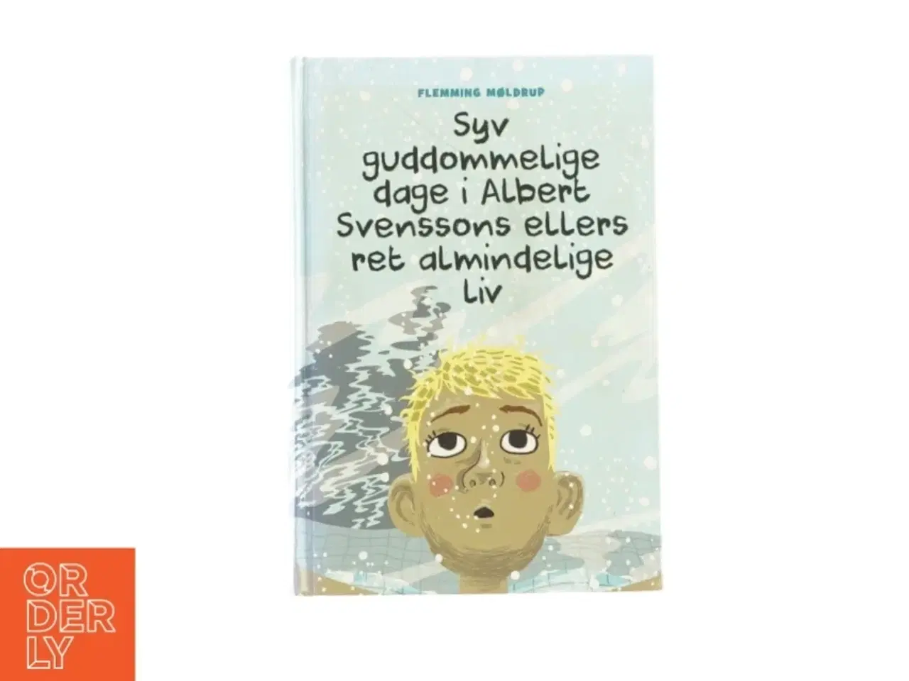 Billede 1 - Syv guddommelige dage i Albert Svenssons ellers ret almindelige liv (bog)