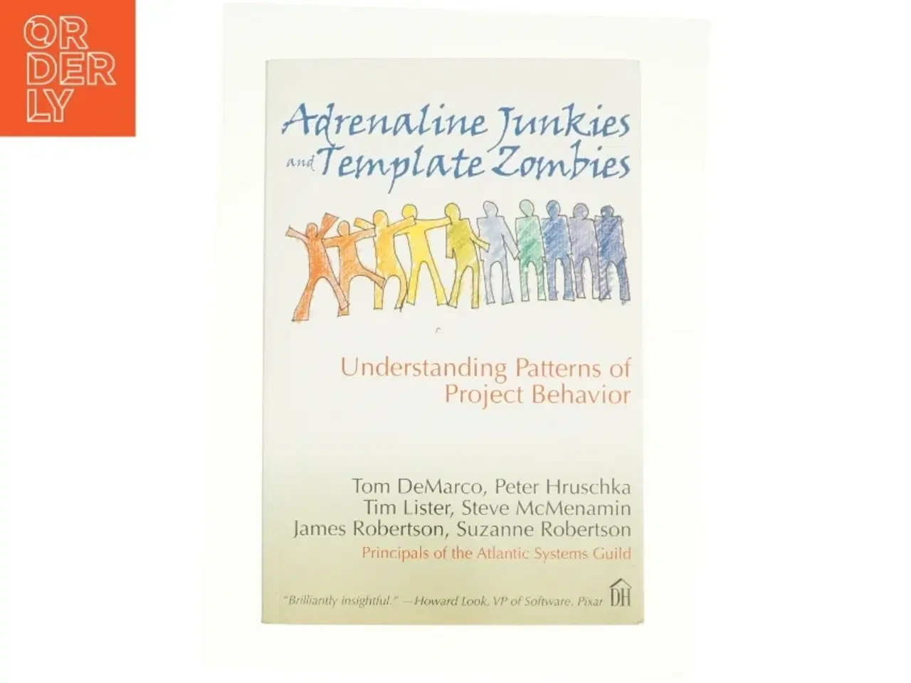 Billede 1 - Adrenaline Junkies and Template Zombies: Understanding Patterns of Project Behavior af Peter Hruschka; Tim Lister; Steve McMenamin; Suzanne Robertson;