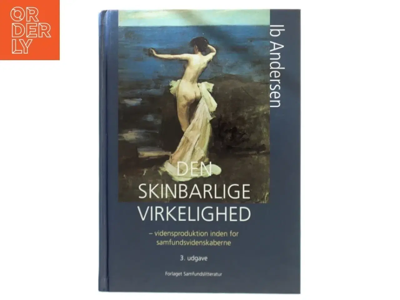 Billede 1 - Den skinbarlige virkelighed af Ib Andersen (f. 1943) (Bog)