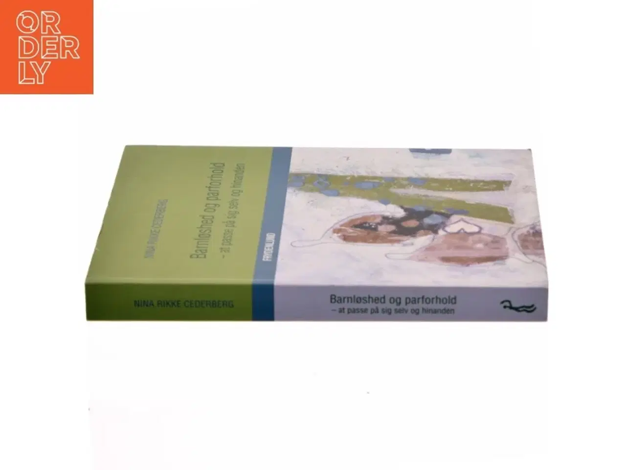 Billede 2 - Barnløshed og parforhold : at passe på sig selv og hinanden af Nina Rikke Cederberg (Bog)