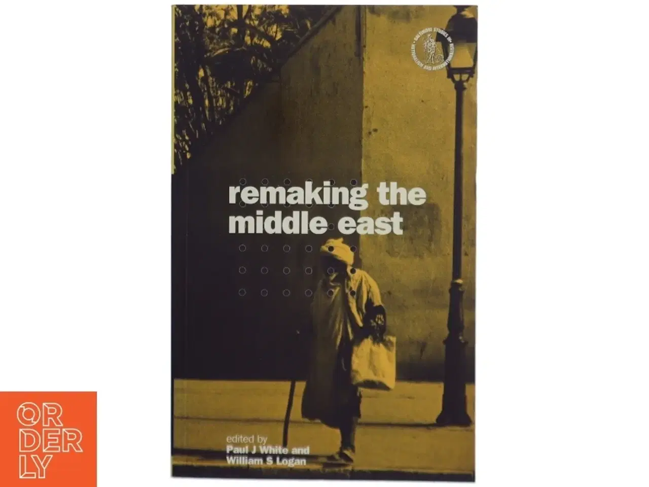 Billede 1 - Remaking the Middle East af Paul J. White, William S. Logan (Bog)