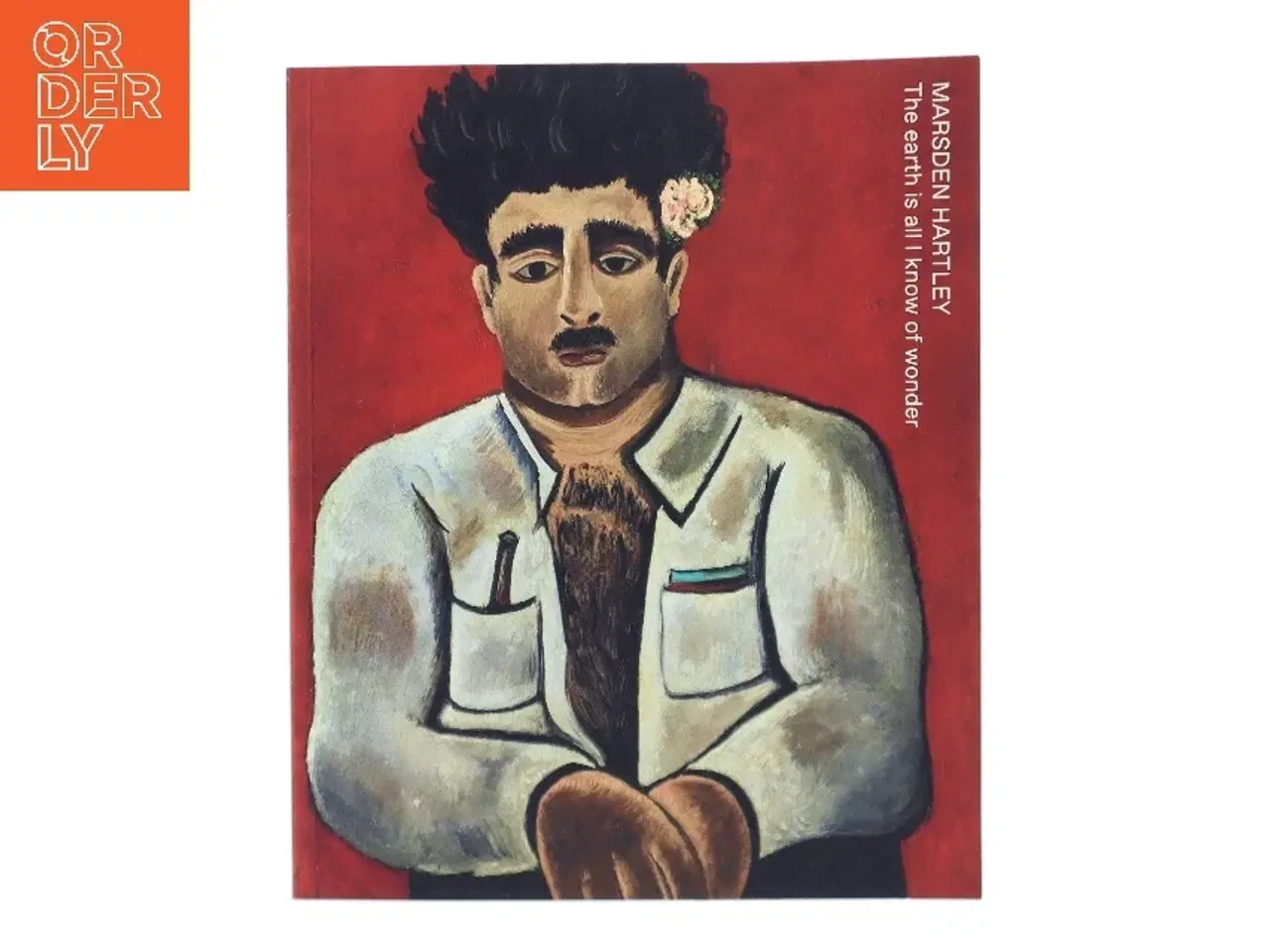 Billede 1 - Marsden Hartley: The earth is all I know of wonder af Marsden Hartley (Bog)