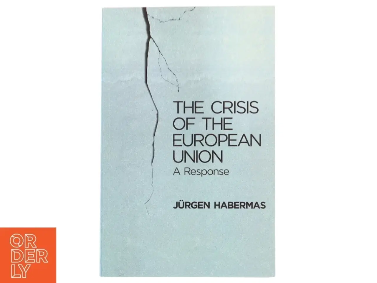 Billede 1 - The crisis of the European Union : a response af Jürgen Habermas (Bog)