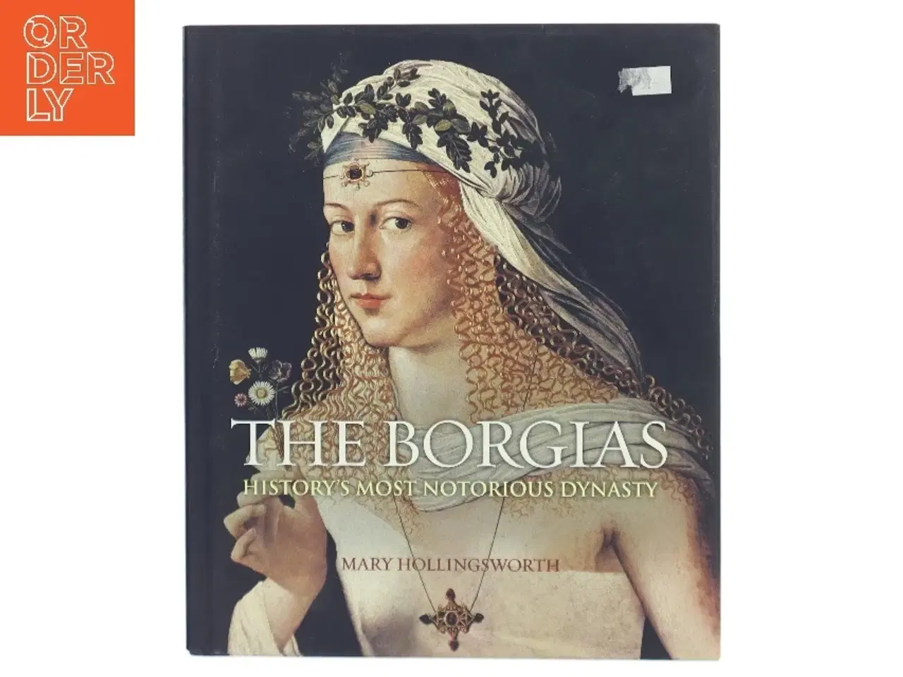 Billede 1 - The Borgias history's most notorious dynasty af Mary Hollingsworth (Bog)