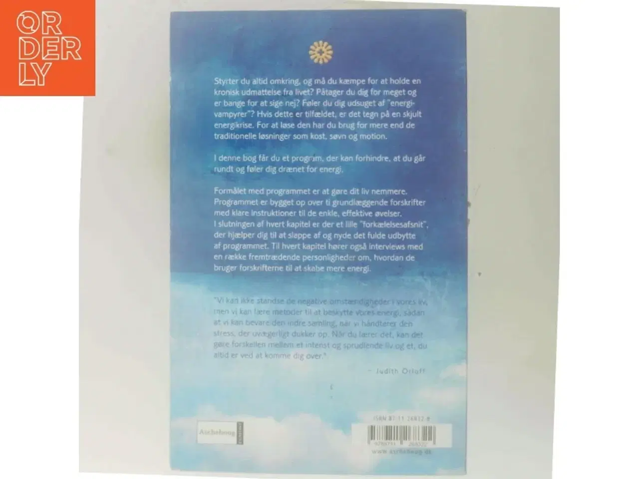 Billede 3 - Positiv energi : 10 forskrifter til at transformere udmattelse, stress og frygt til livsglæde, styrke og kærlighed af Judith Orloff (Bog)