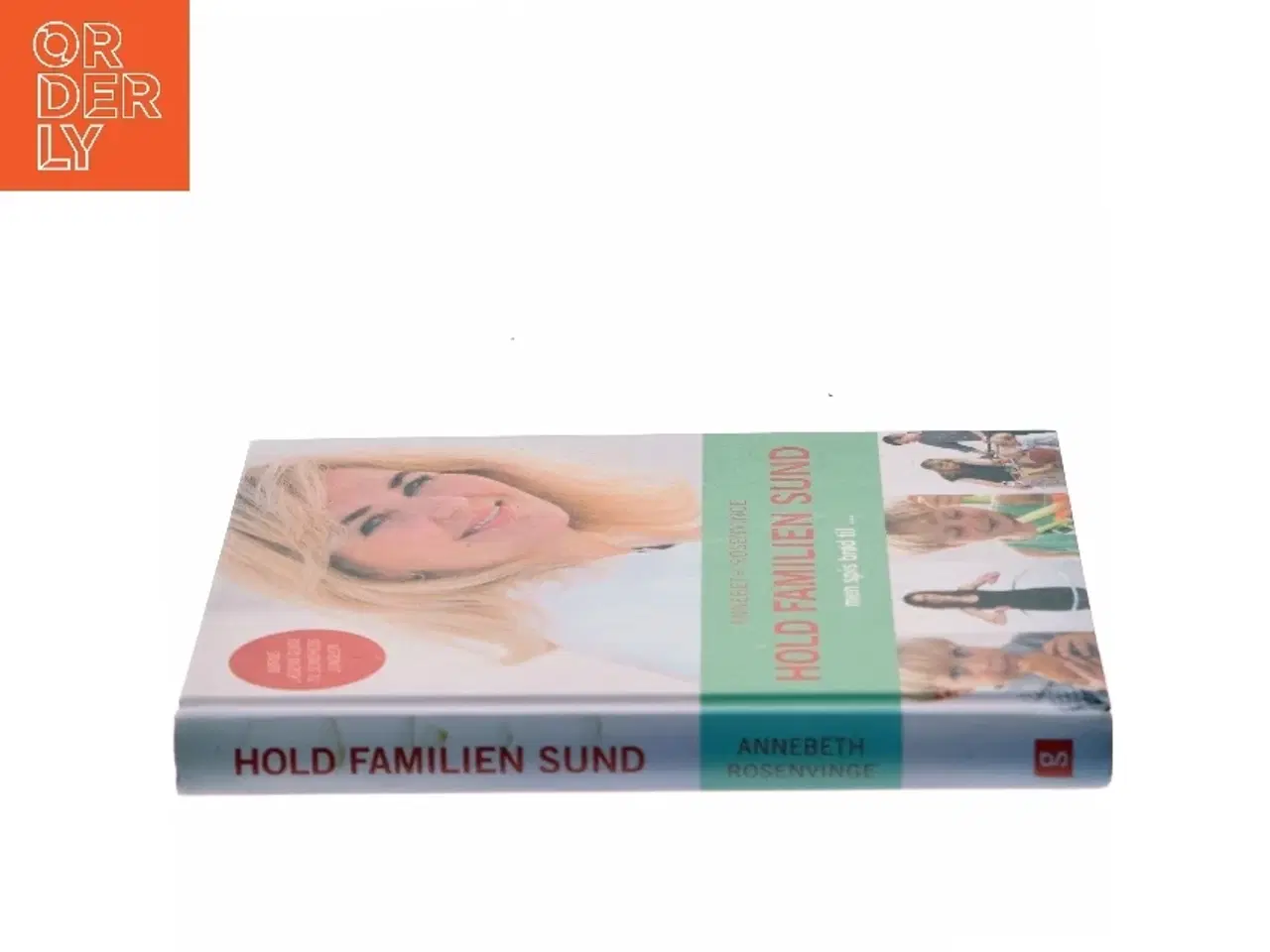 Billede 2 - Hold familien sund - men spis brød til af Annebeth Rosenvinge (Bog)