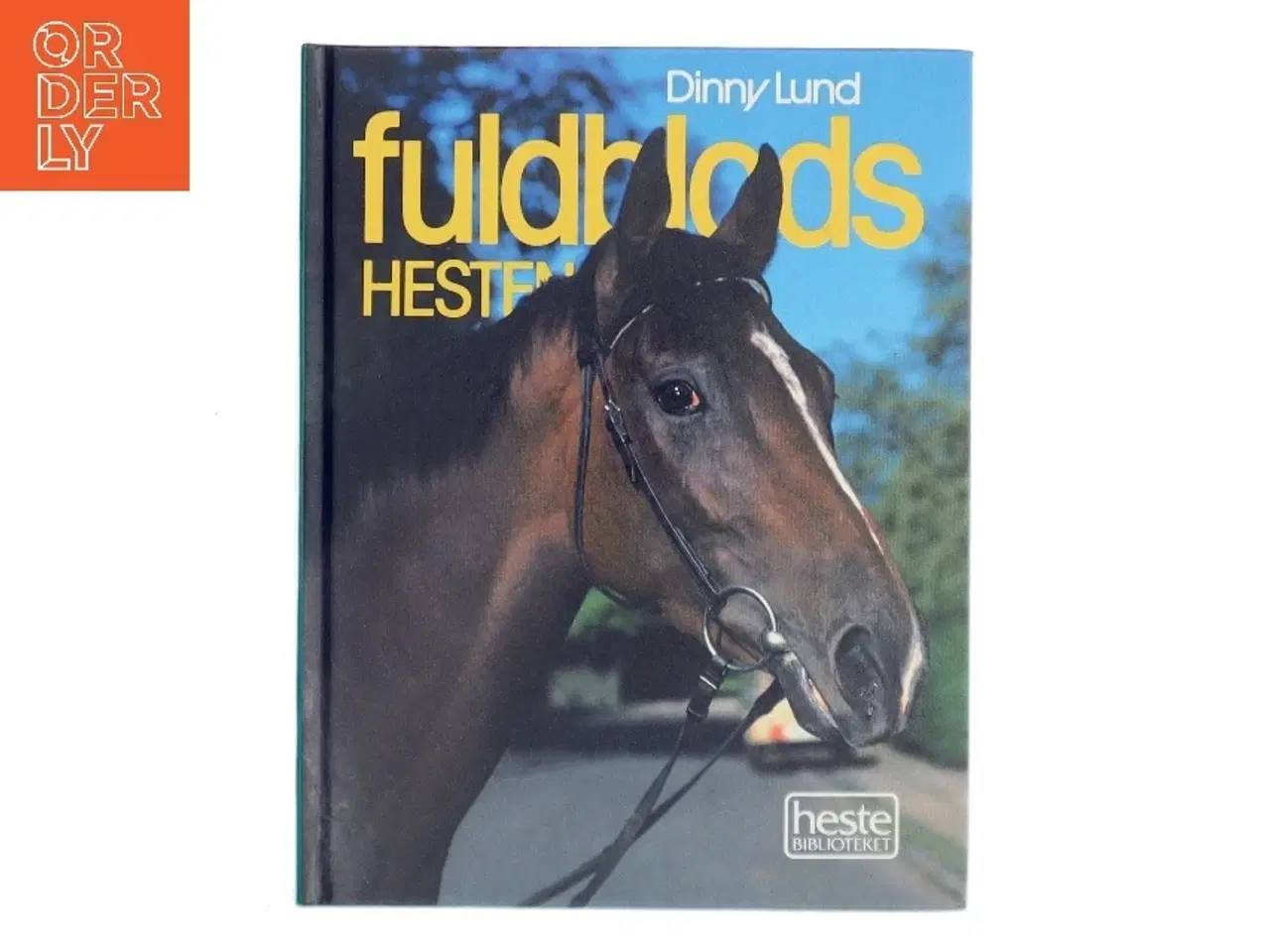 Billede 1 - Fuldblods Hesten af Dinny Lund (Bog)