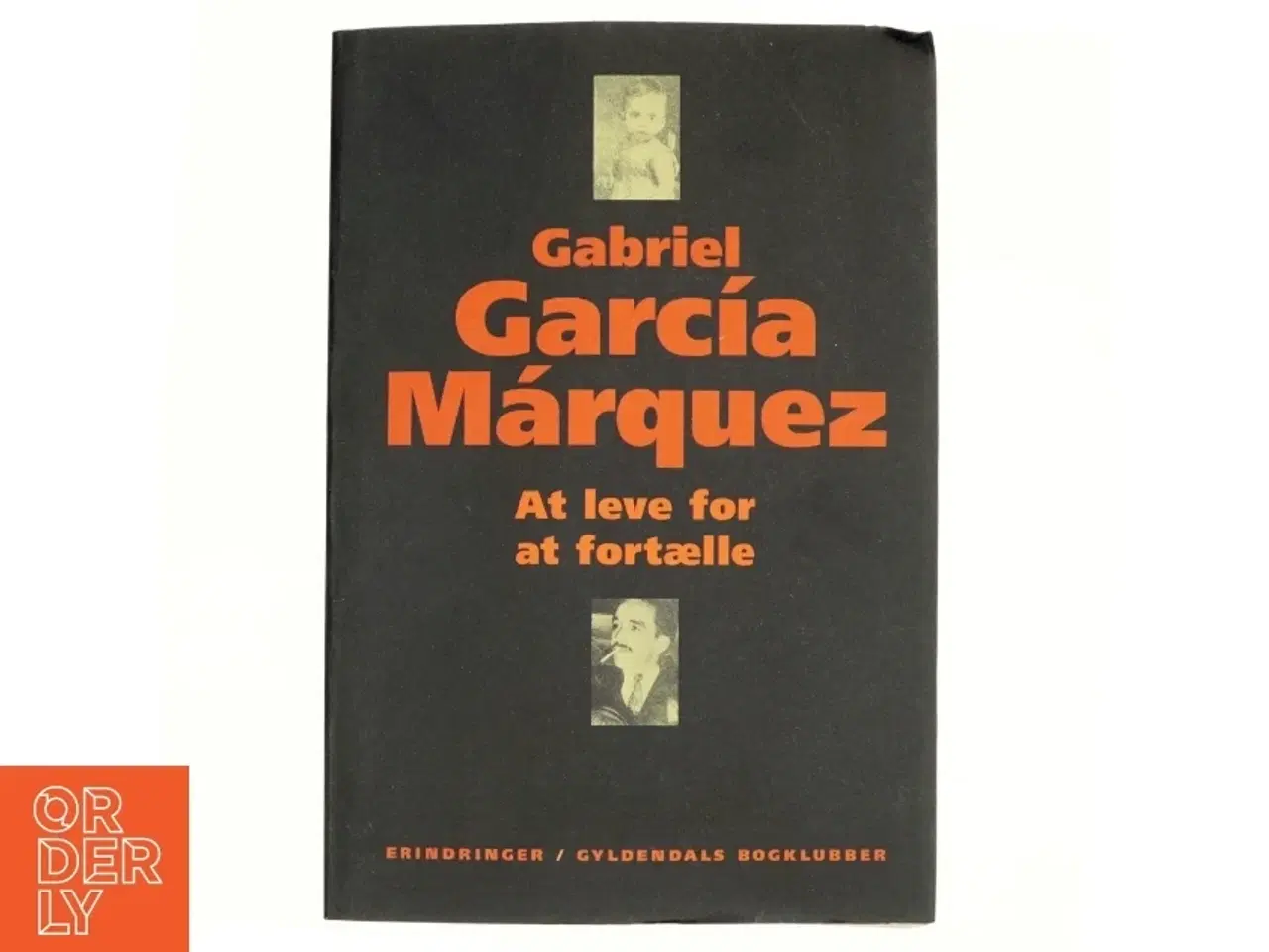 Billede 1 - At leve for at fortælle af Gabriel Garc&#237;a M&#225;rquez (Bog)