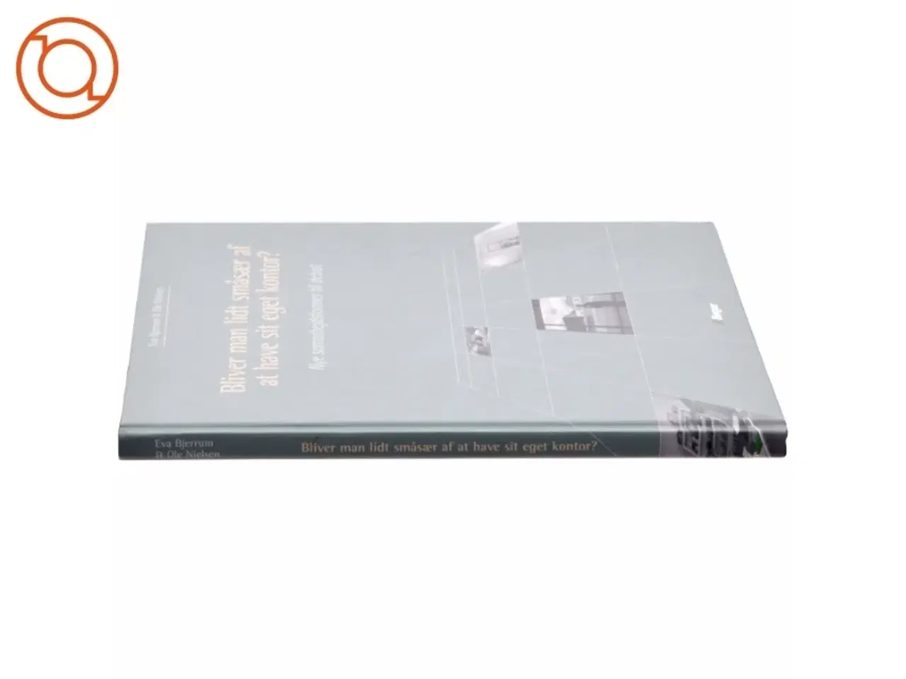 Billede 2 - Bliver man lidt småsær af at have sit eget kontor? : nye samarbejdsformer til debat (Bog)