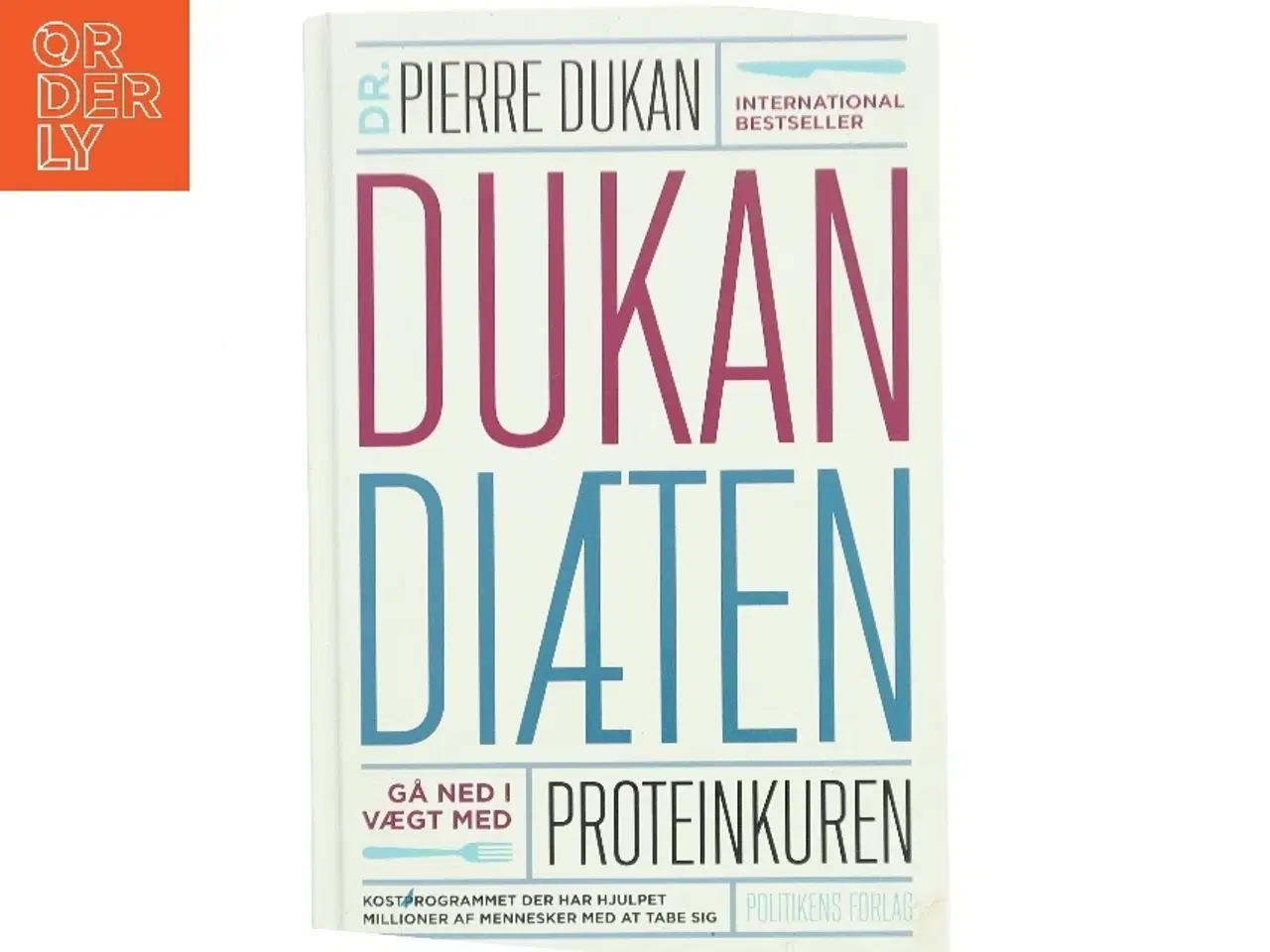 Billede 1 - Dukan diæten : gå ned i vægt med proteinkuren af Pierre Dukan (Bog)