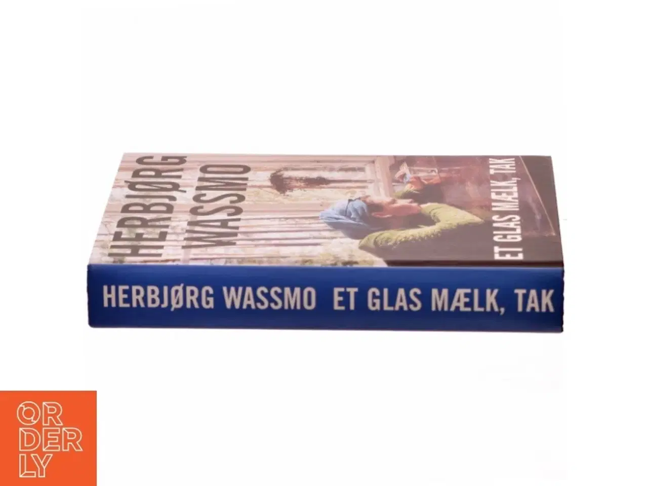 Billede 2 - Et glas mælk, tak : roman af Herbjørg Wassmo (Bog)