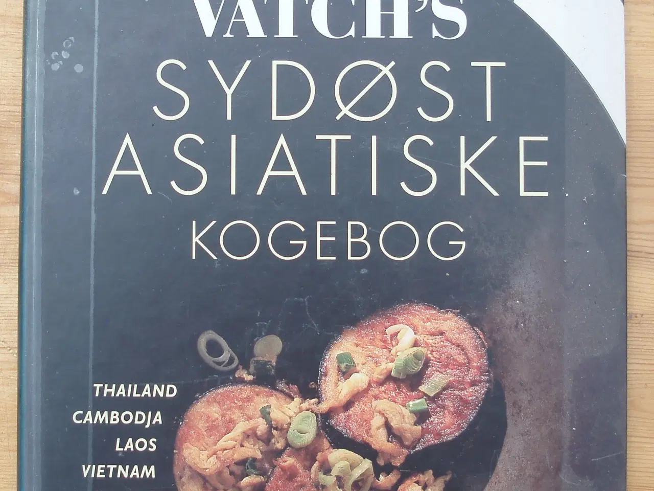 Billede 1 - Vatchs Sydøst Asiatiske kogebog