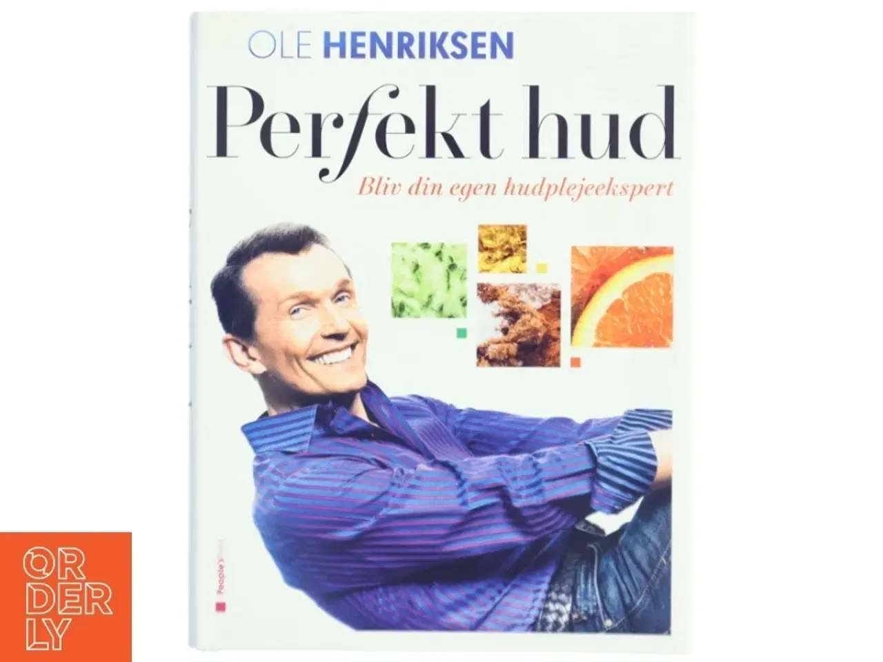 Billede 1 - Perfekt hud : bliv din egen hudplejeekspert af Ole Henriksen (f. 1951) (Bog)
