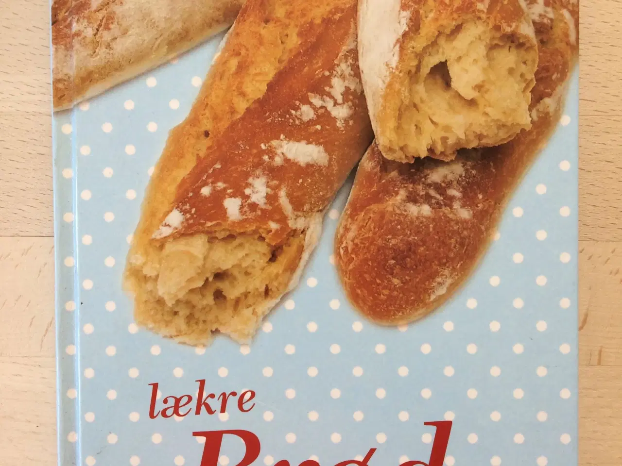 Billede 1 - Lækre brød, Sigrid Fugl mfl
