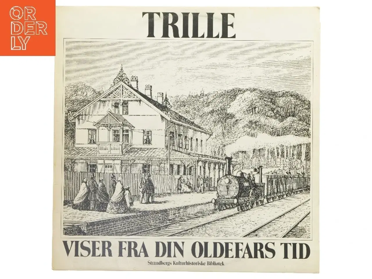 Billede 1 - Trille - Viser fra din oldefars tid LP fra Strandbergs Kulturhistoriske Bibliotek