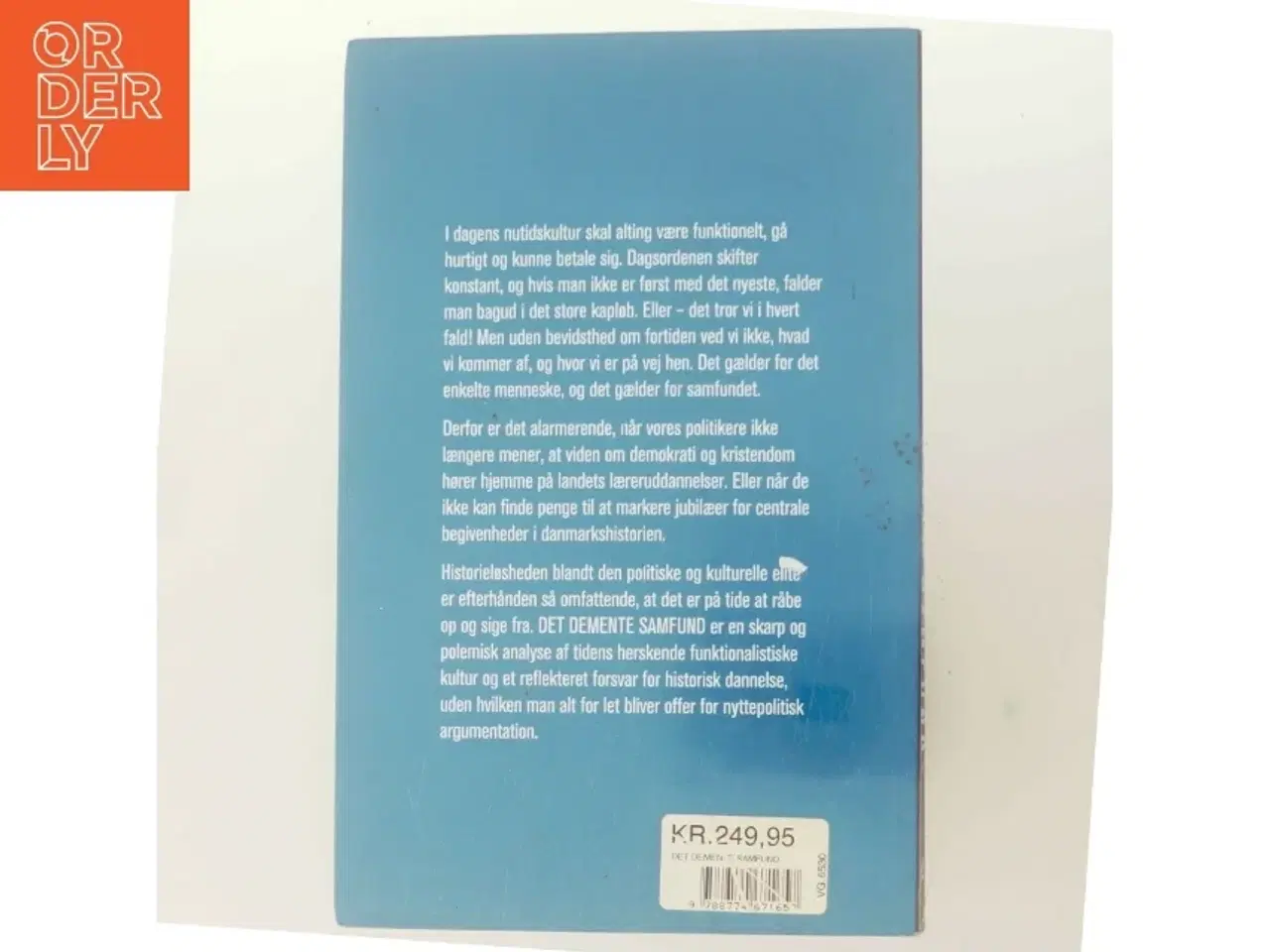 Billede 3 - Det demente samfund : historieløshed i nutidskulturen af Michael Bss (Bog)