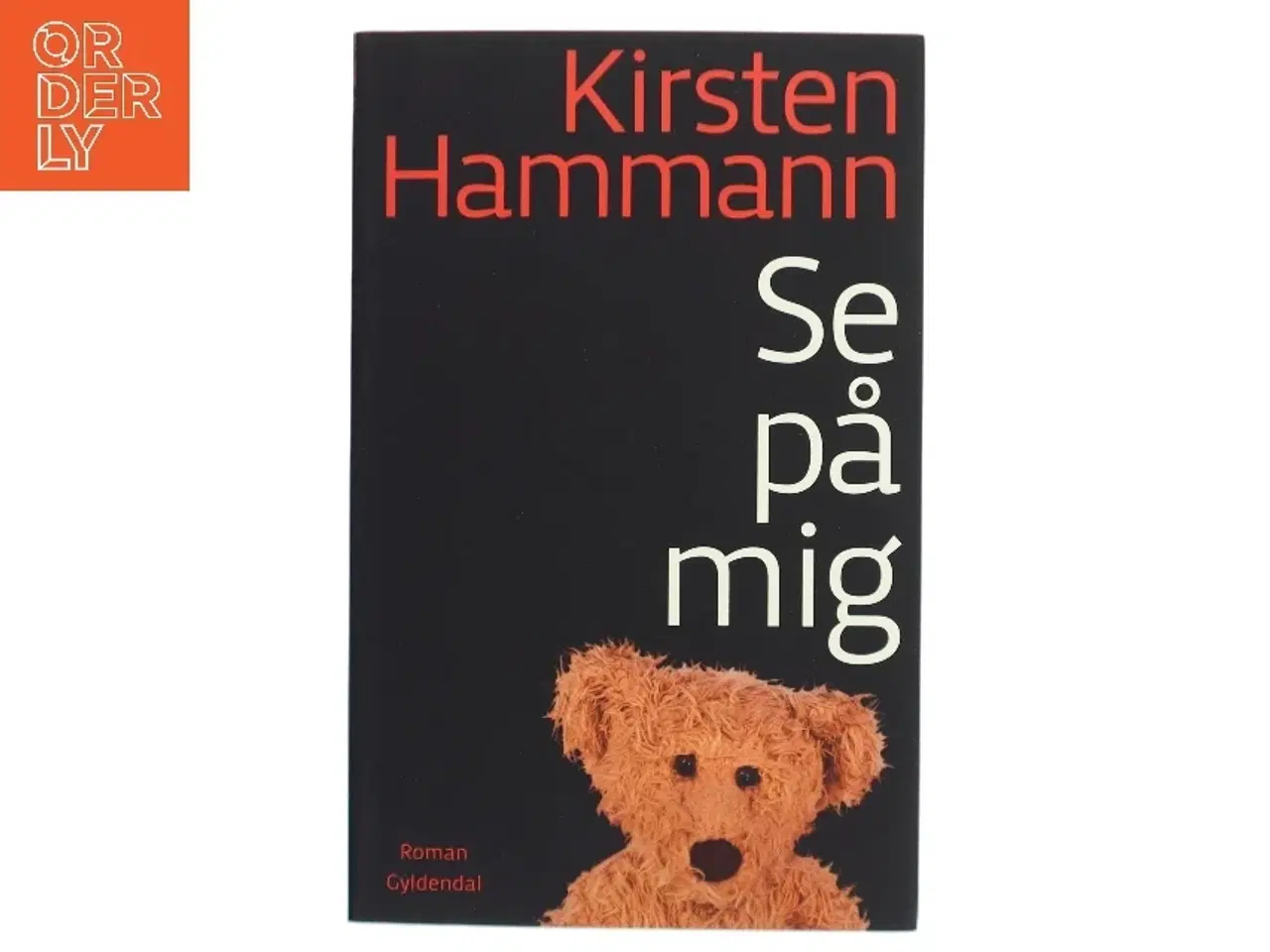 Billede 1 - Se på mig : roman af Kirsten Hammann (Bog)