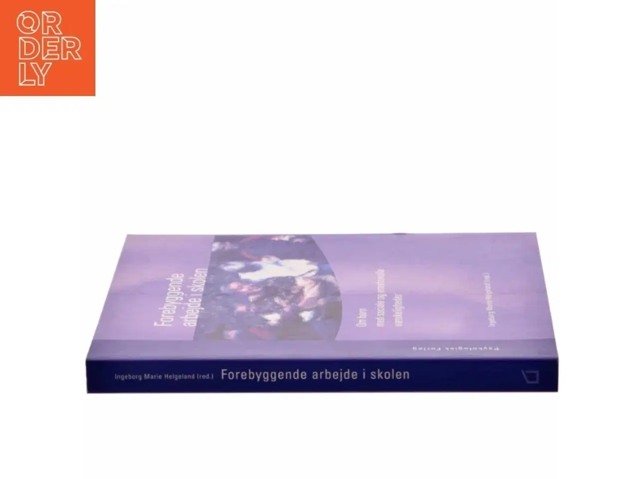 Billede 2 - Forebyggende arbejde i skolen : om børn med sociale og emotionelle vanskeligheder af Ingeborg Marie Helgeland (Bog)