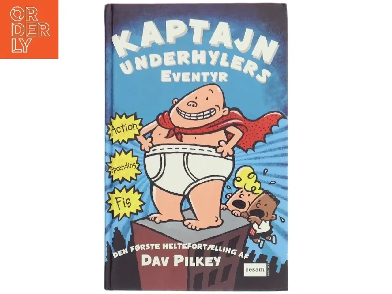 Billede 1 - Kaptajn Underhylers eventyr : den første heltefortælling af Dav Pilkey (Bog)
