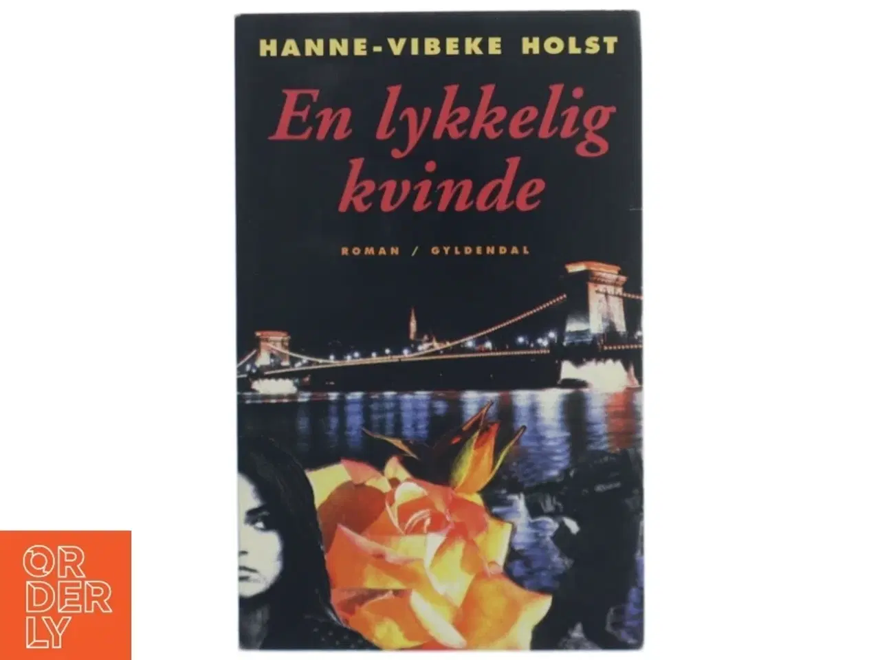 Billede 1 - En lykkelig kvinde : roman af Hanne-Vibeke Holst (Bog)