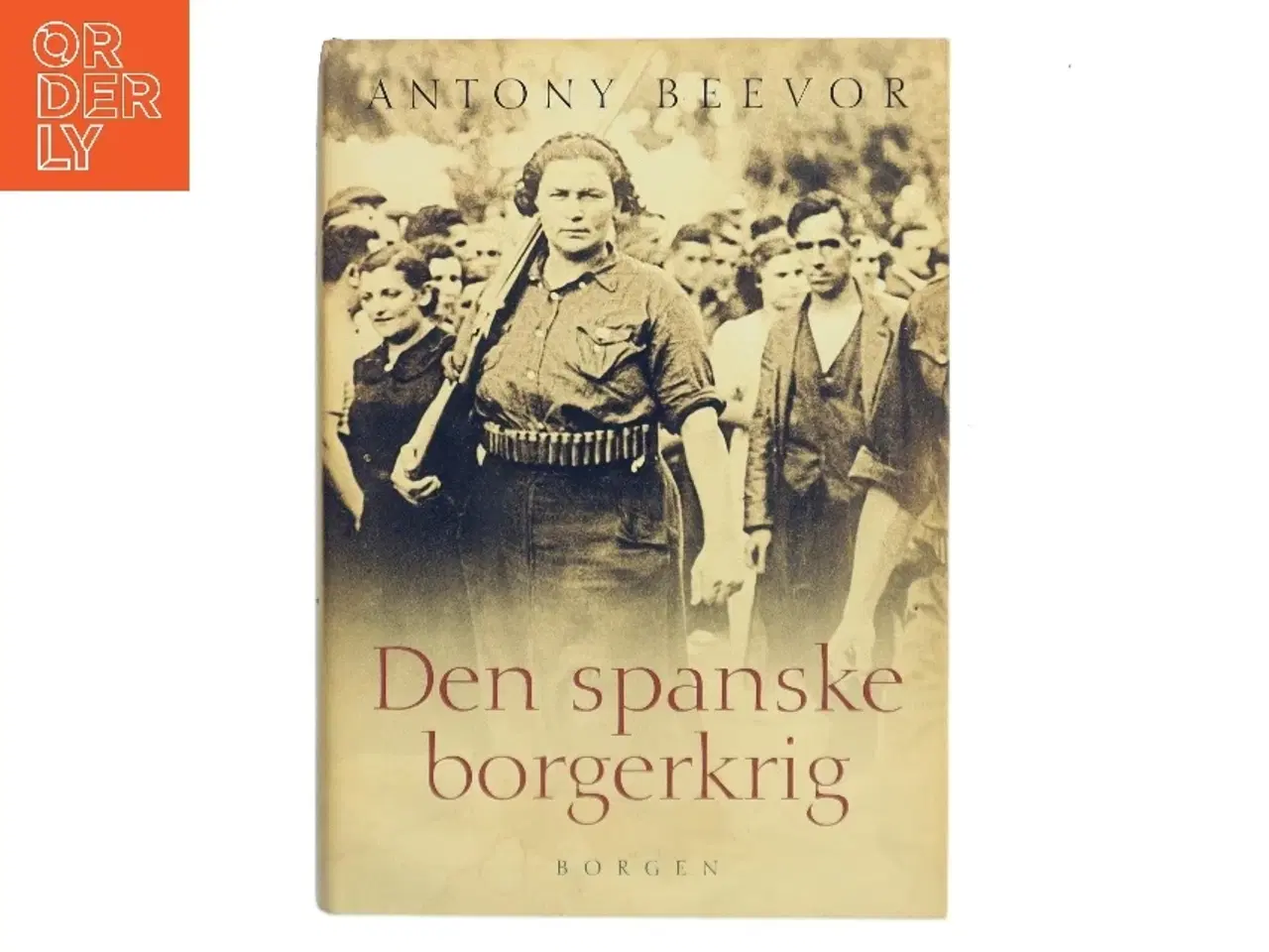 Billede 1 - Den spanske borgerkrig 1936-1939 af Antony Beevor (Bog)