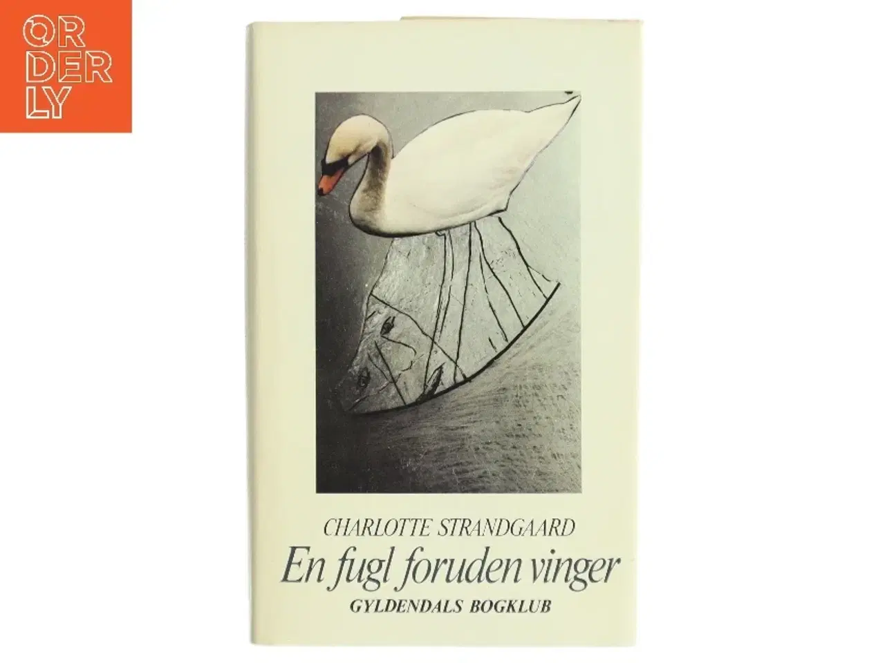Billede 1 - Bog - 'En fugl foruden vinger' af Charlotte Strandgaard fra Gyldendals Bogklub