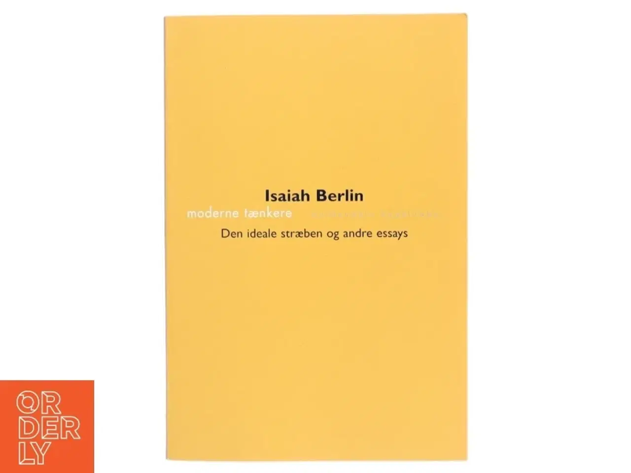 Billede 1 - Isaiah Berlin: Den ideale stræben og andre essays fra Gyldendal