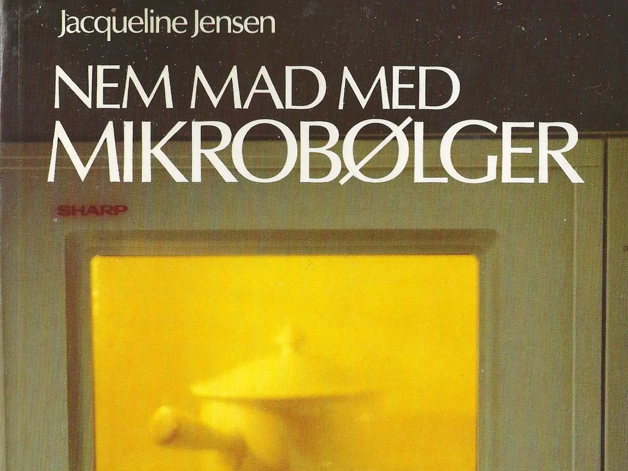 Billede 1 - Nem Mad Med Mikrobølger,  Jacqueline Jensen