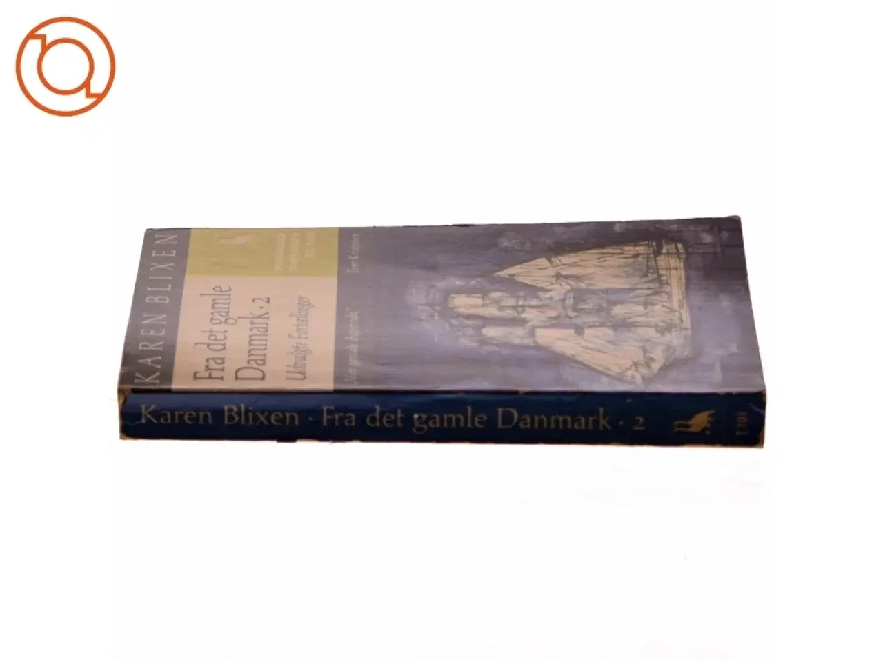 Billede 2 - Karen Blixen: Fra det gamle Danmark bind 2