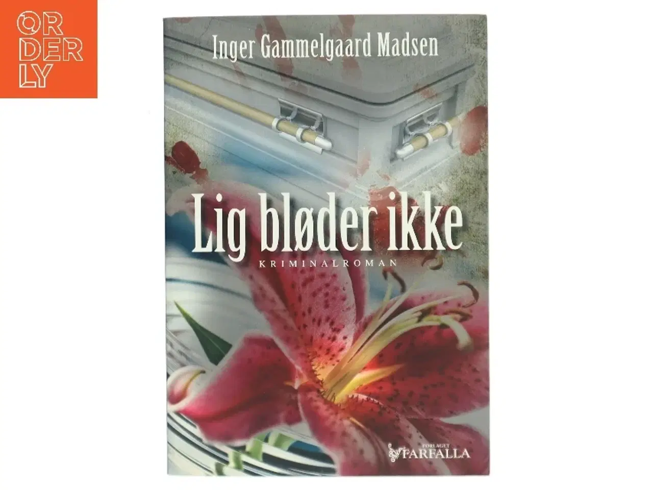 Billede 1 - Lig bløder ikke : kriminalroman af Inger Gammelgaard Madsen (Bog)
