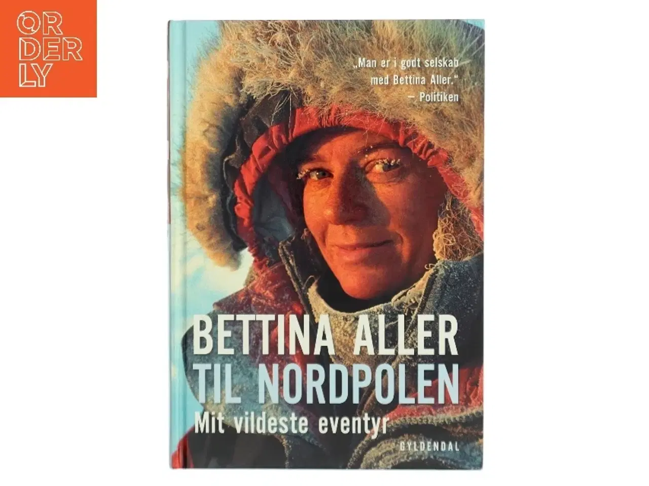Billede 1 - Til Nordpolen : mit vildeste eventyr af Bettina Aller (Bog)