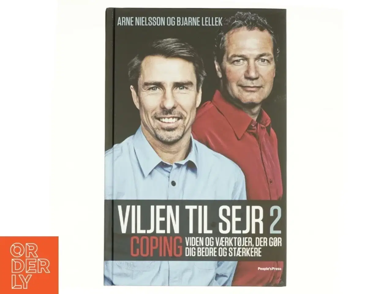Billede 1 - Viljen til sejr 2 : viden og værktøjer, der gør dig bedre og stærkere af Arne Nielsson og Bjarne Lellek (Bog)