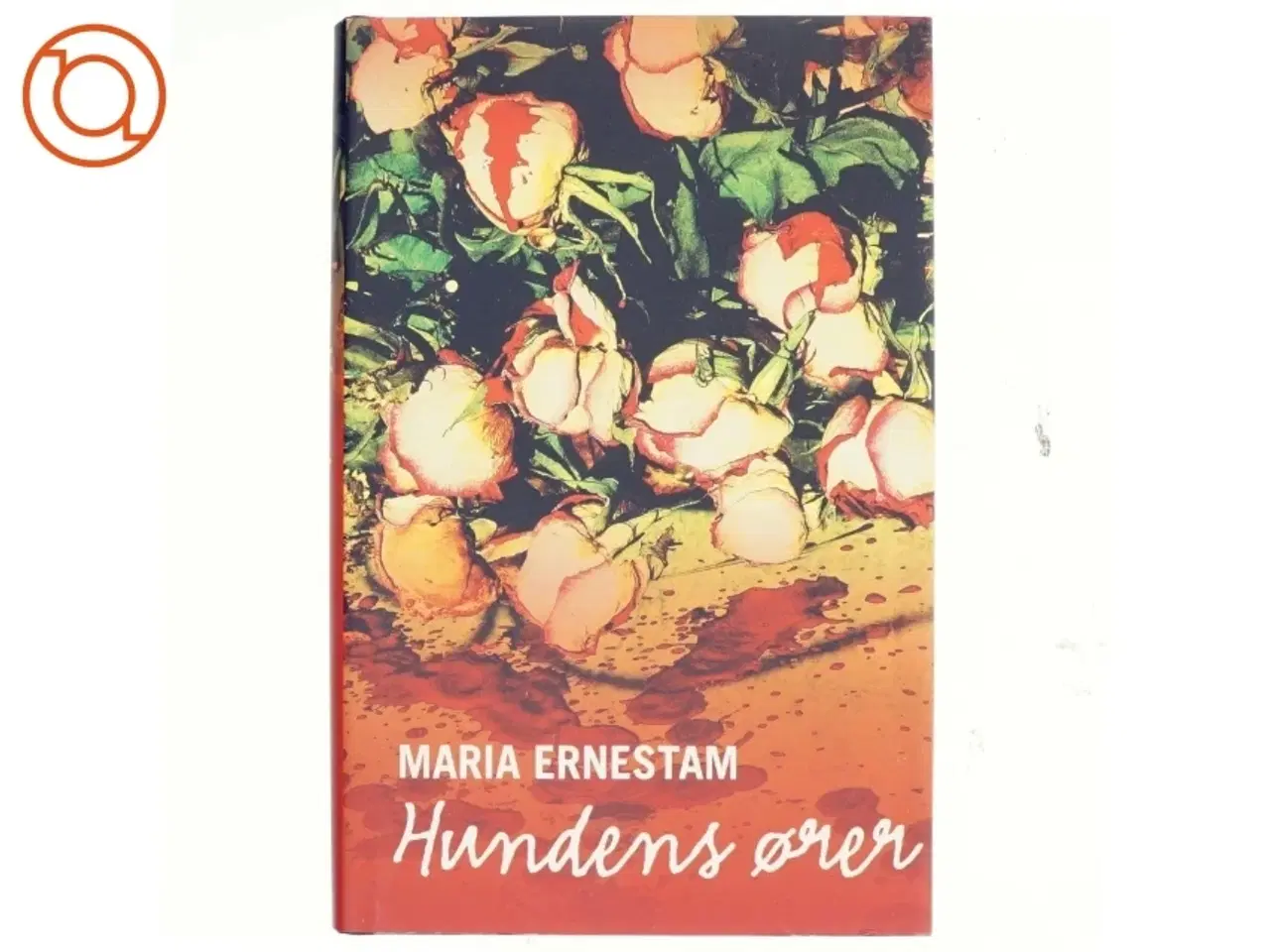 Billede 1 - Hundens ører af Maria Ernestam (Bog)