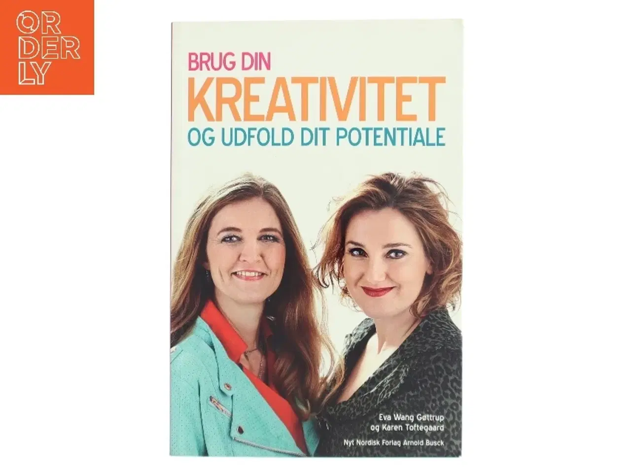 Billede 1 - Brug din kreativitet og udfold dit potentiale af Karen Toftegaard (Bog)