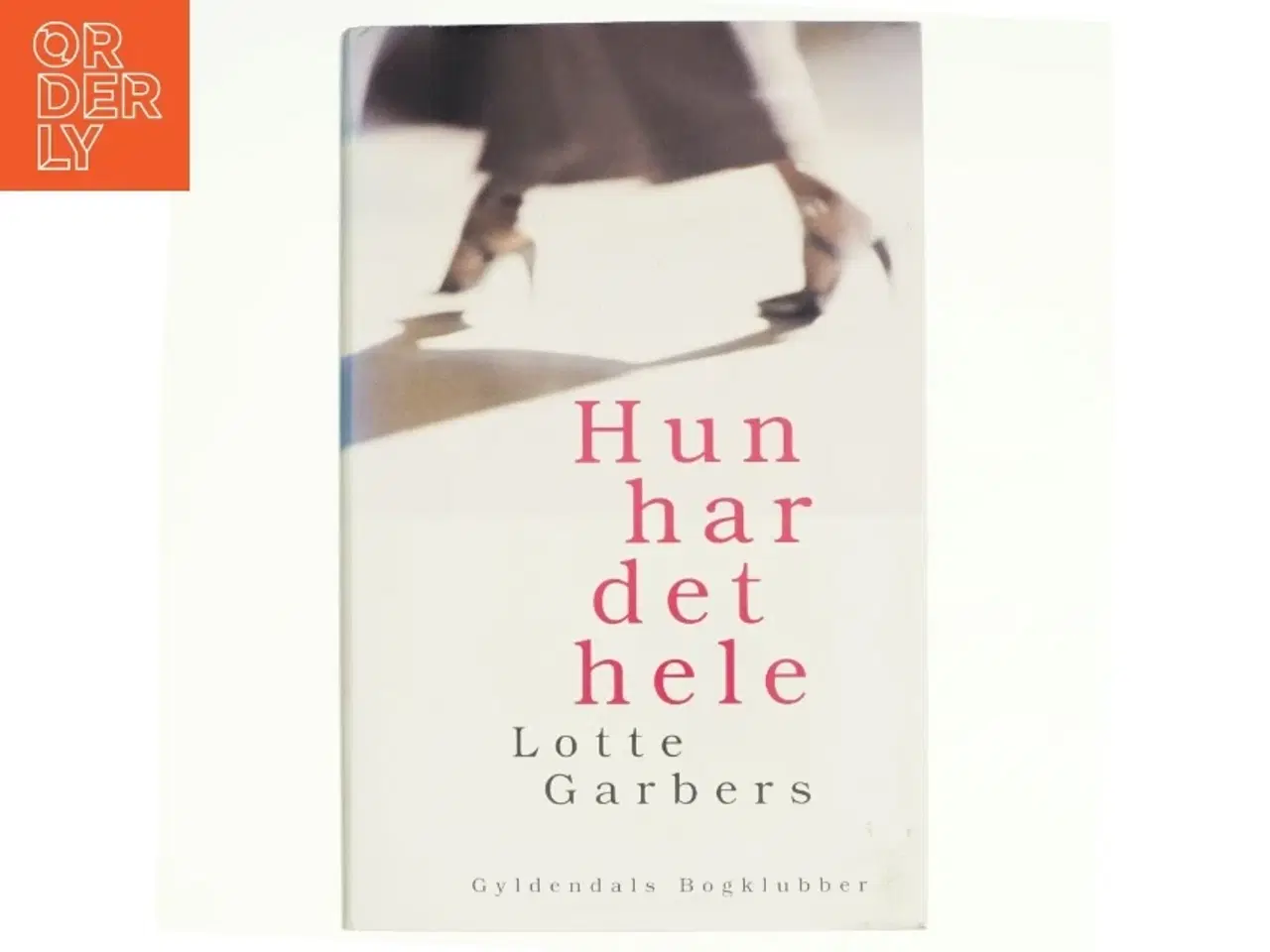 Billede 1 - Hun har det hele af Lotte Garbers (Bog)
