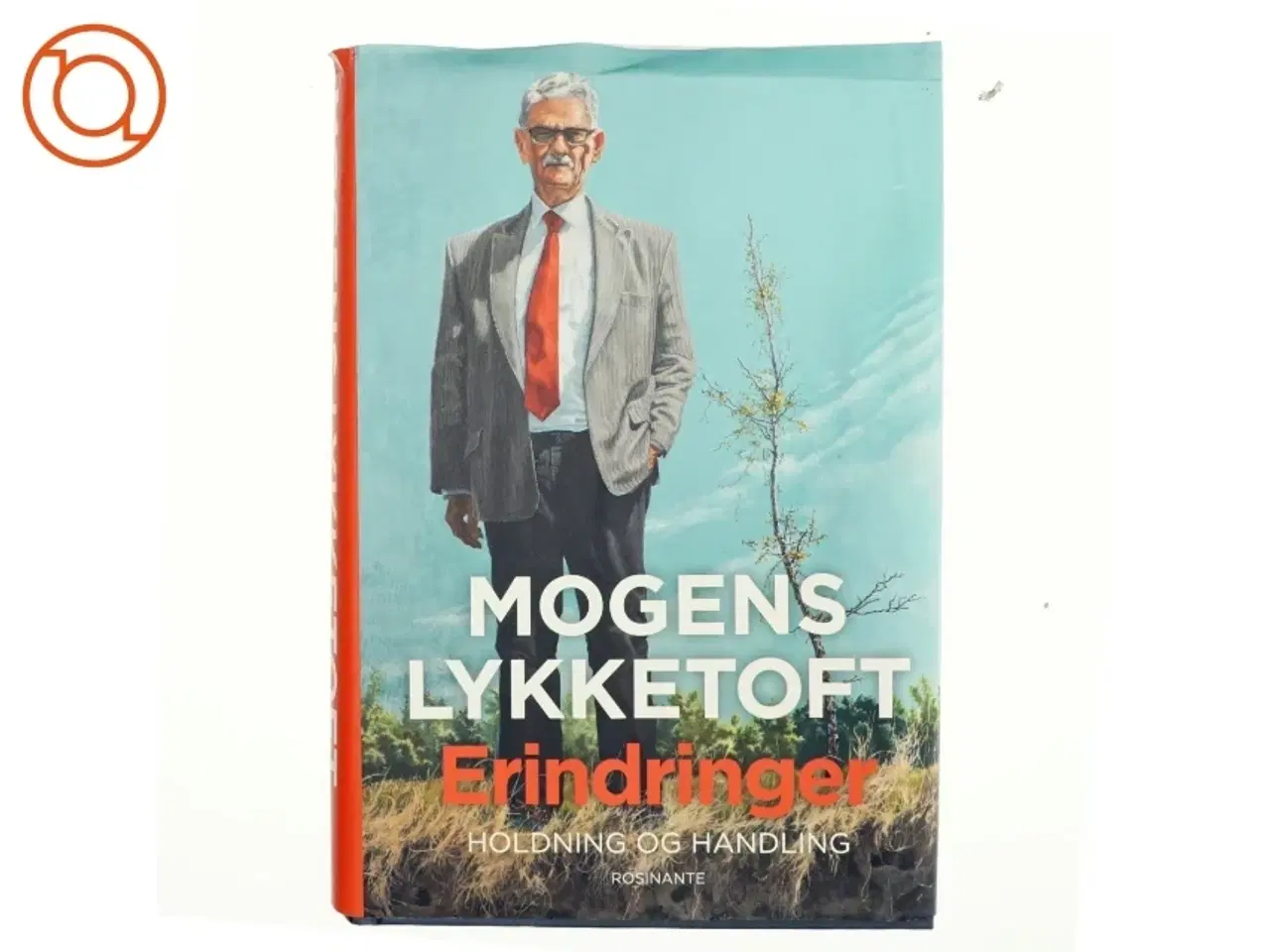 Billede 1 - Erindringer : holdning og handling af Mogens Lykketoft (Bog)