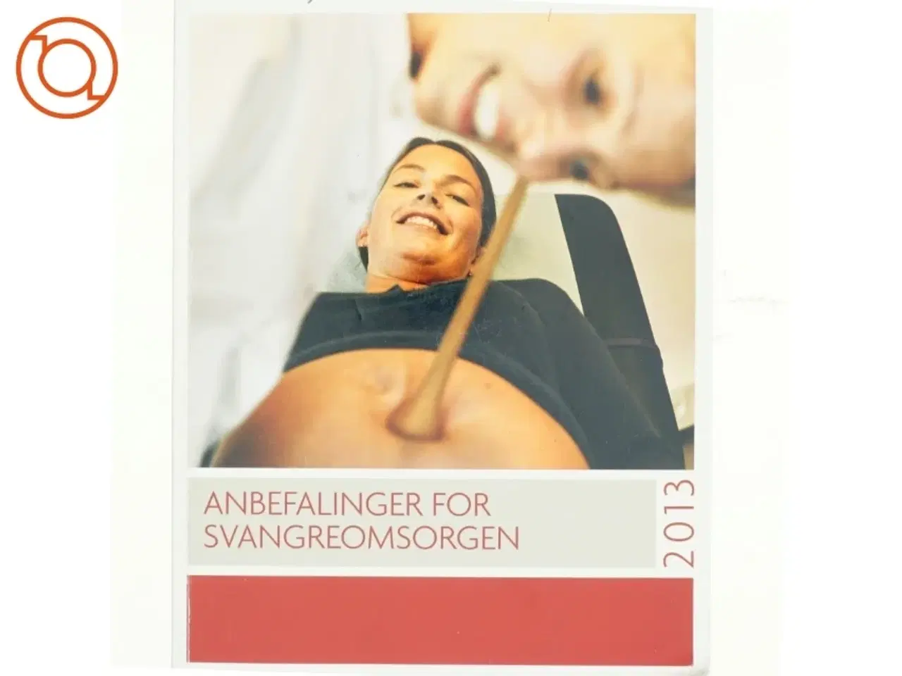 Billede 1 - Anbefalinger for svangreomsorgen (Bog)
