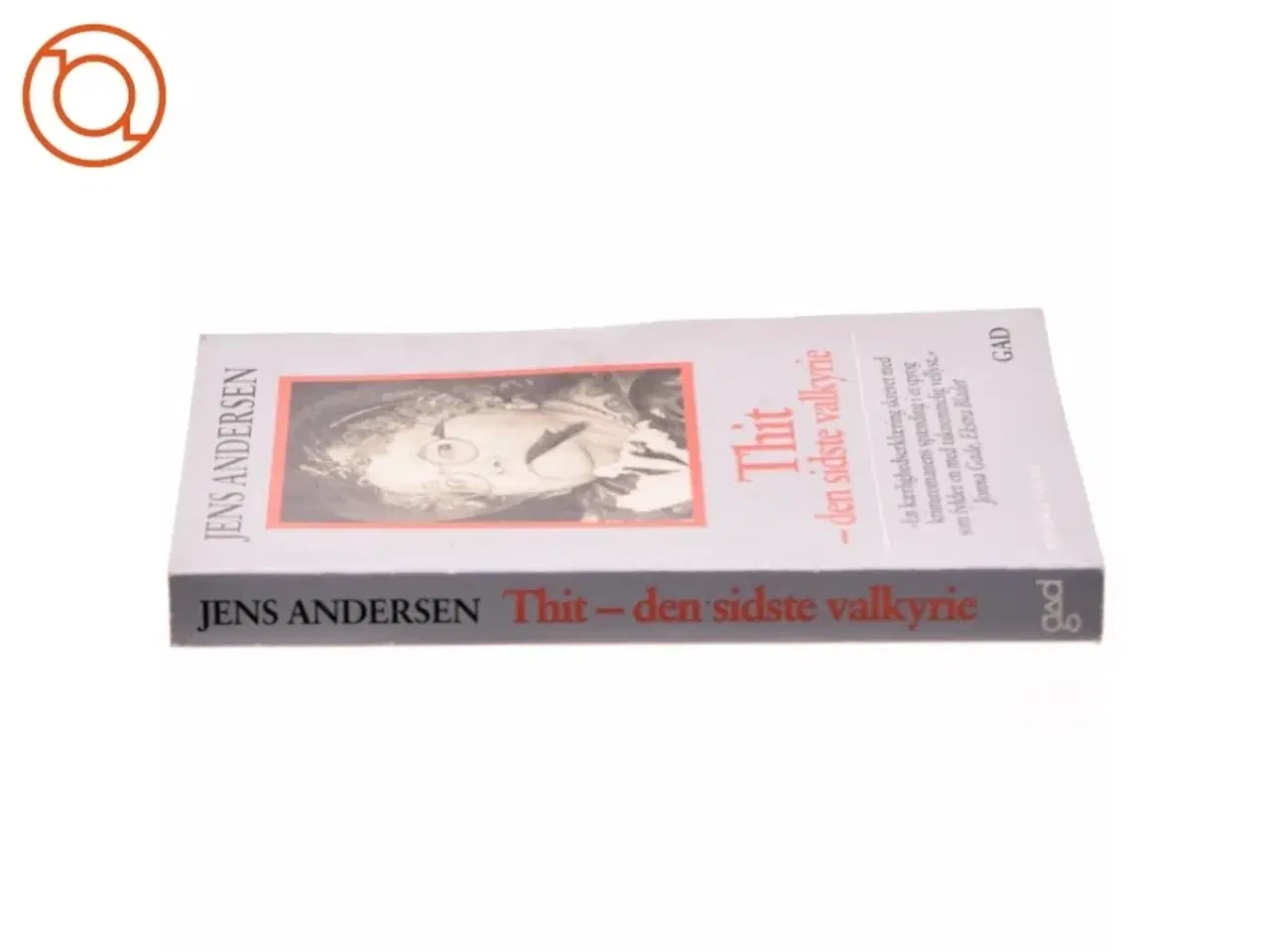 Billede 2 - Thit - den sidste valkyrie af Jens Andersen (f. 1955) (Bog)