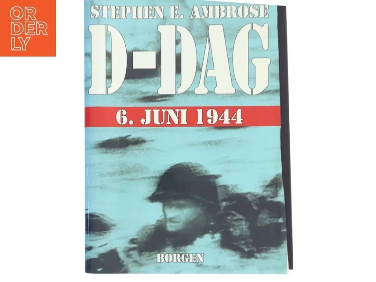 Billede 1 - D-dag : 6 juni 1944 af Stephen E. Ambrose (Bog)