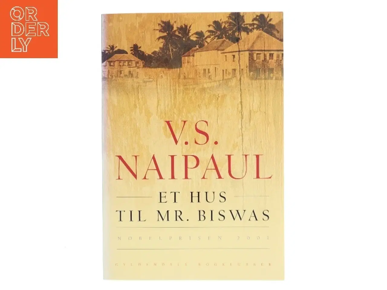 Billede 1 - Et hus til mr. Biswas : roman af V. S. Naipaul (Bog)