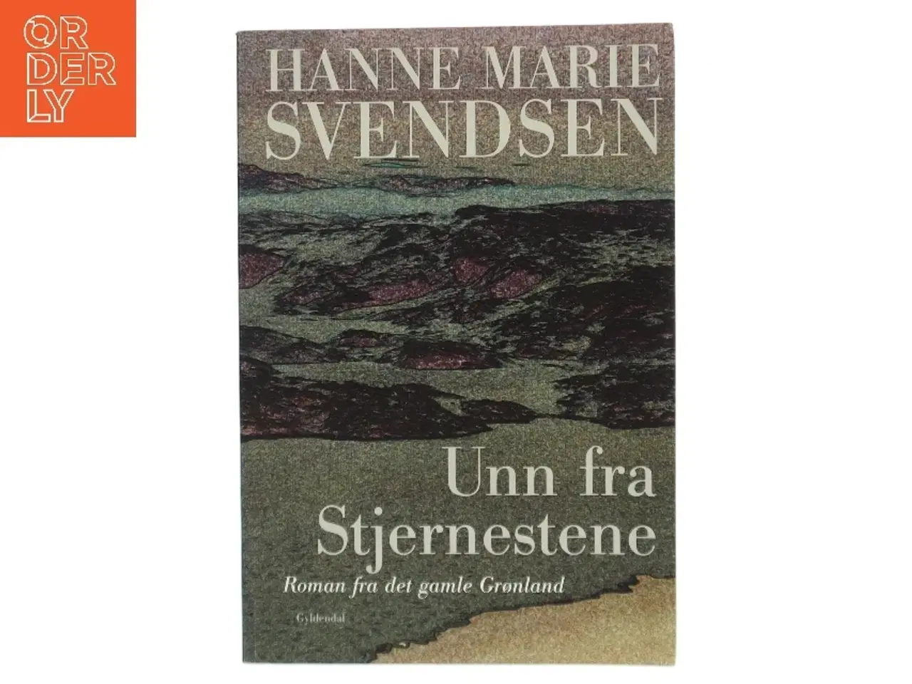 Billede 1 - Unn fra Stjernestene : en roman fra det gamle Grønland af Hanne Marie Svendsen (f. 1933) (Bog)