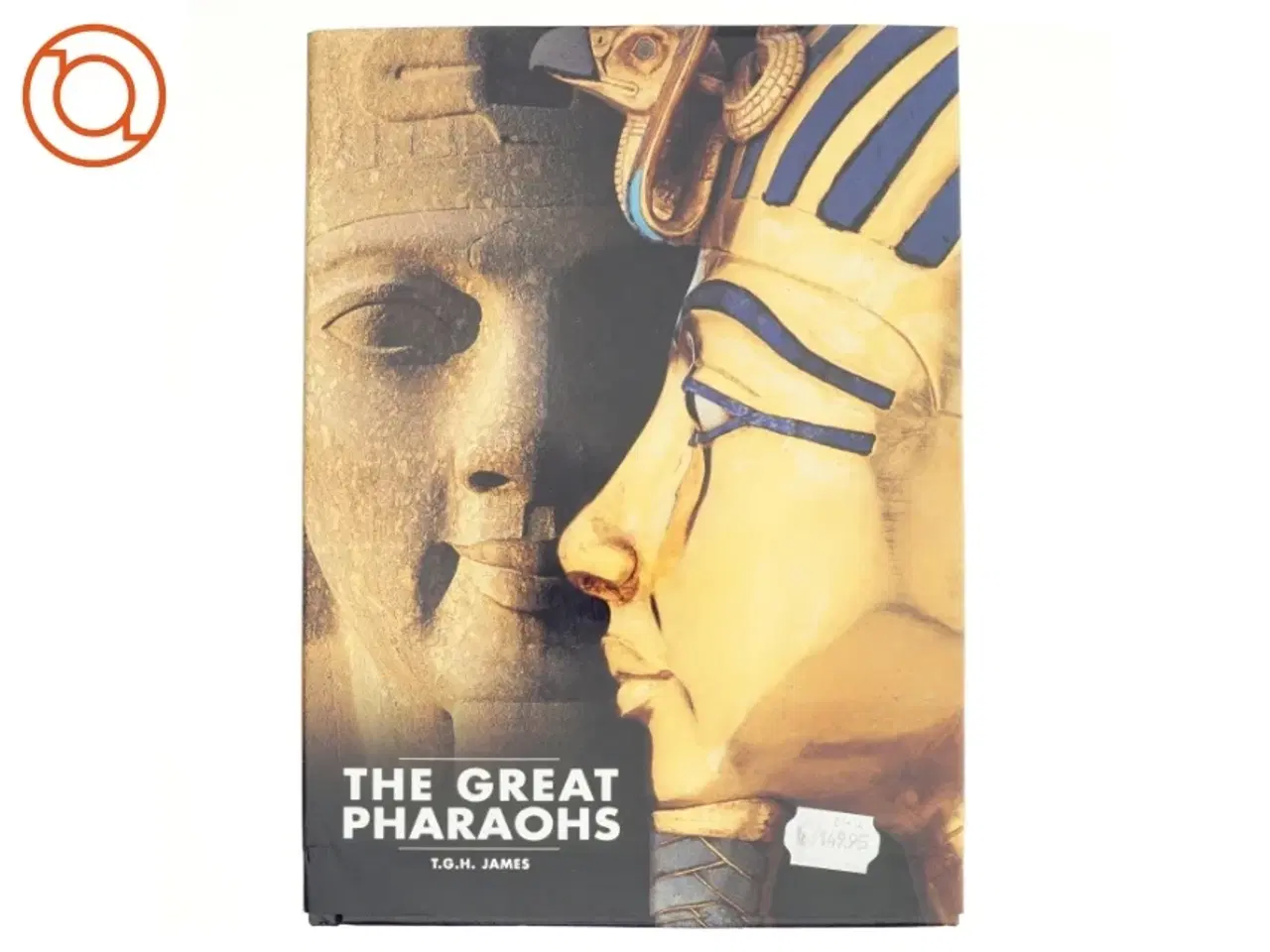 Billede 1 - The Great Pharaohs af Thomas Garnet Henry James (Bog)