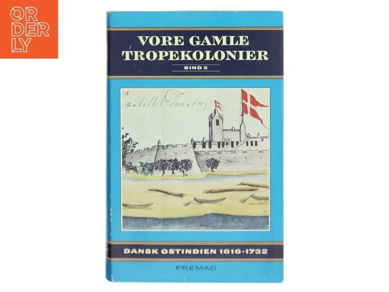 Billede 1 - Bog om Dansk Ostindien 1616-1732 fra Fremad