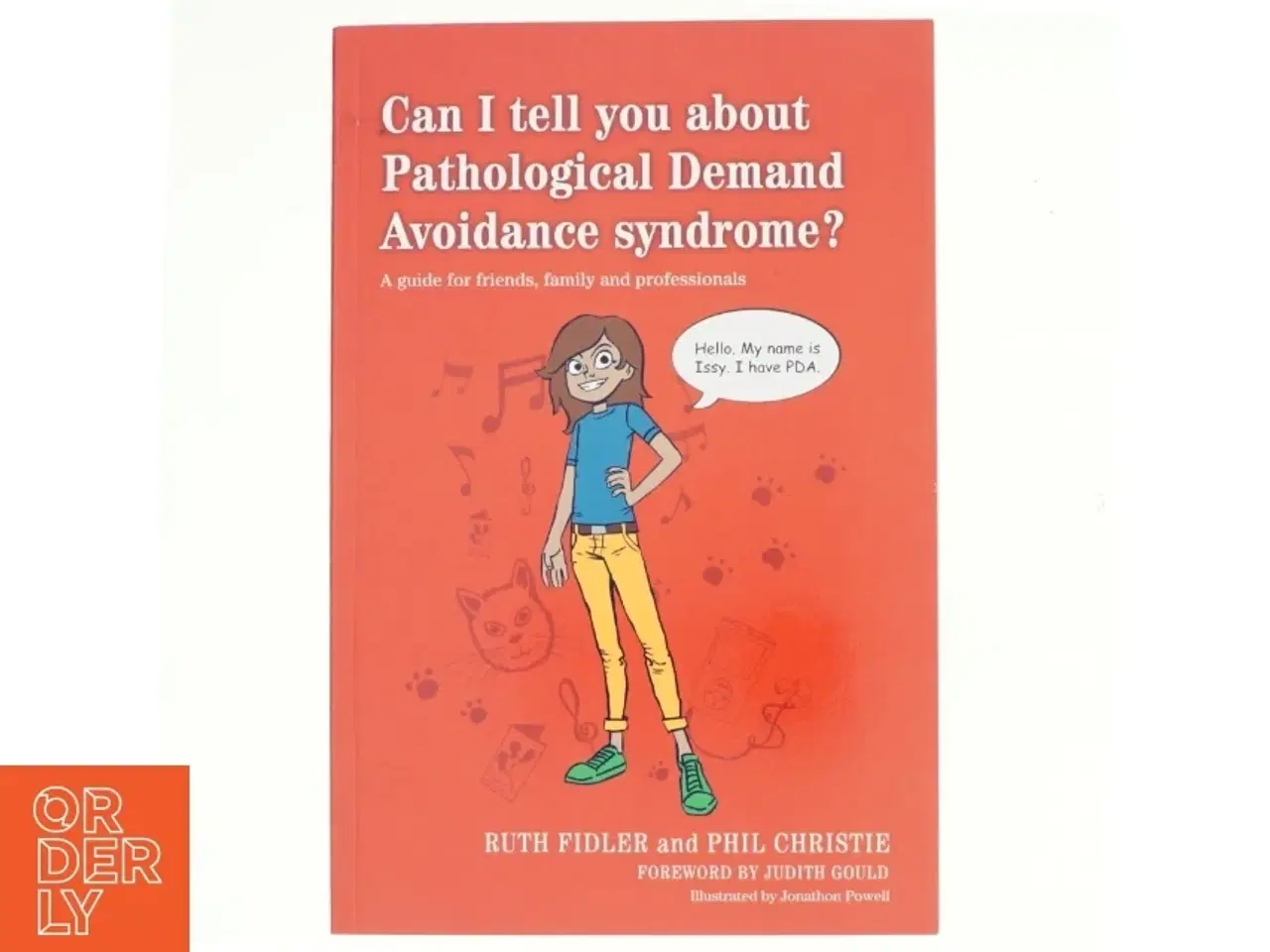Billede 1 - Can I tell you about Pathological Demand Avoidance syndrome : A guide for friends, family and professionals af Ruth Fidler (Bog)