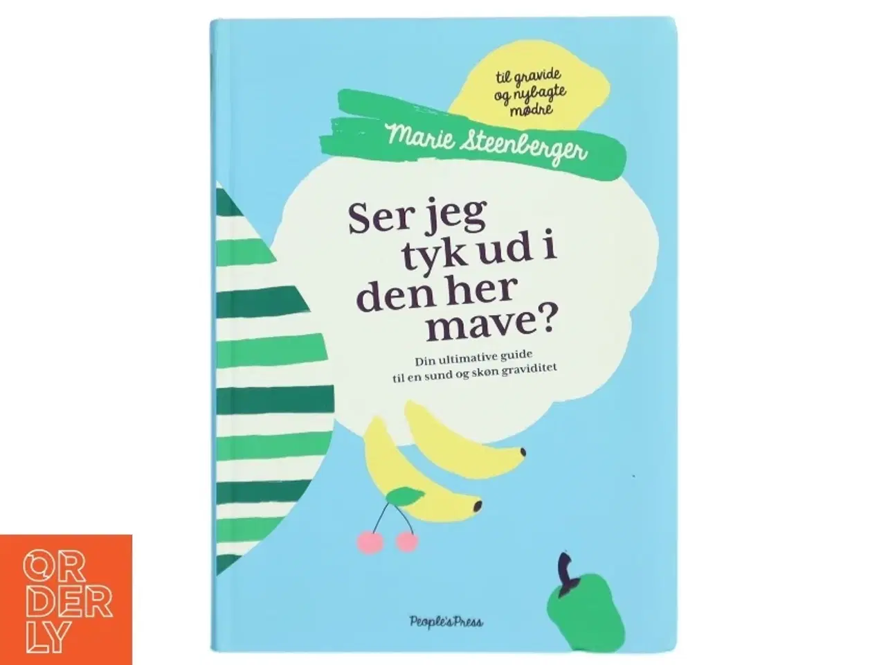 Billede 1 - Ser jeg tyk ud i den her mave? : din ultimative guide til en sund og skøn graviditet : til gravide og nybagte mødre af Marie Steenberger (Bo