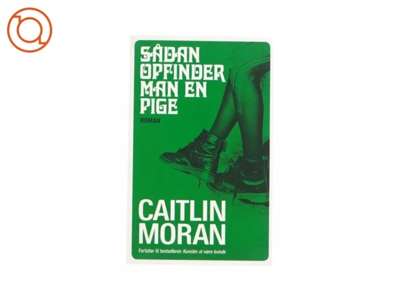 Billede 1 - Sådan  opfinder man en pige - af Caitlin Moran (Bog)