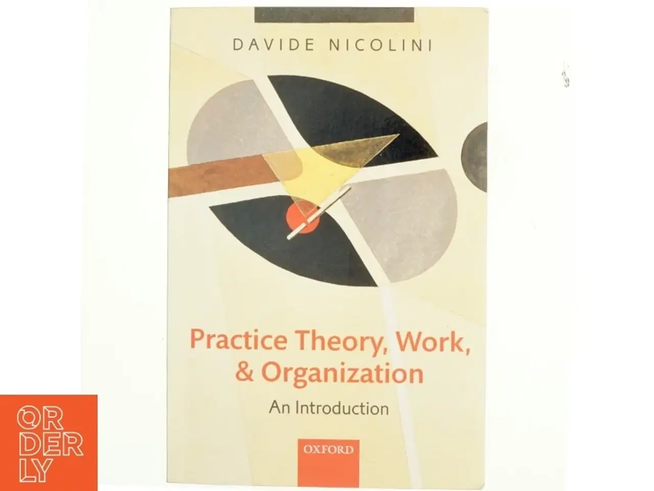 Billede 1 - Practice theory, work, and organization : an introduction af Davide Nicolini (Bog)