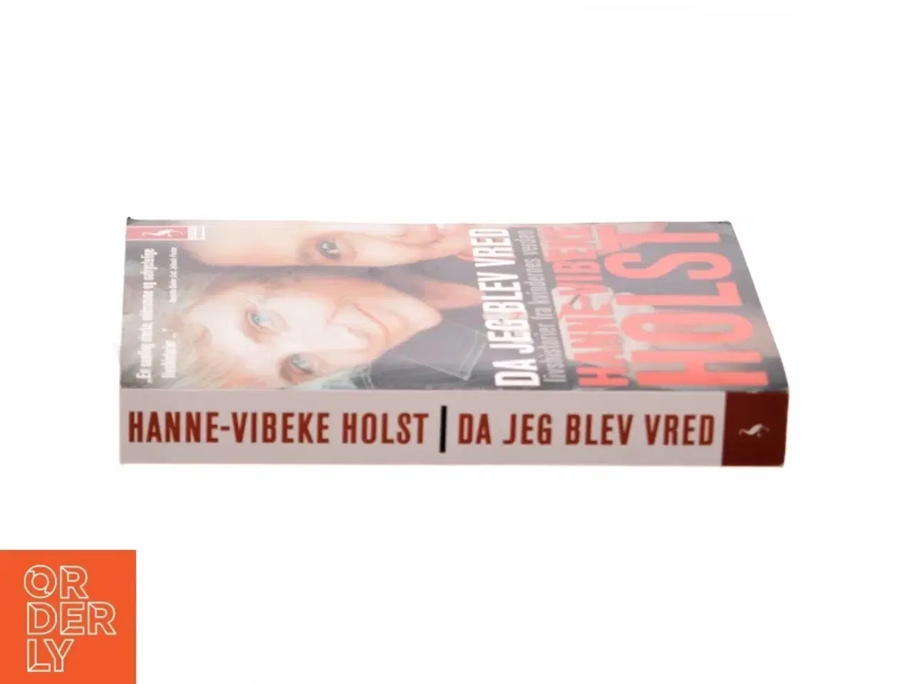 Billede 2 - Da jeg blev vred : livshistorier fra kvindernes verden af Hanne-Vibeke Holst (Bog)