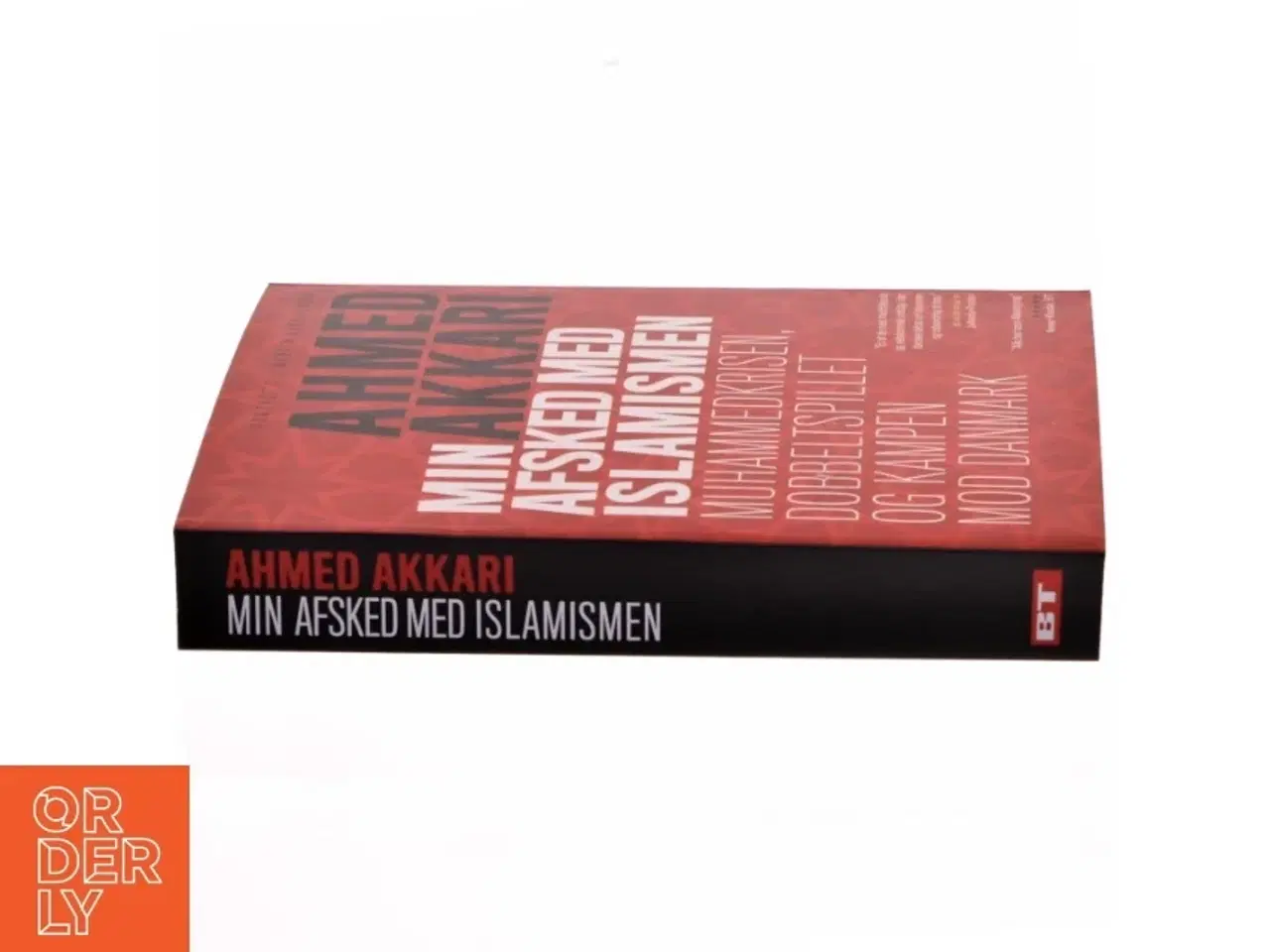 Billede 2 - Min afsked med islamismen : Muhammedkrisen, dobbeltspillet og kampen mod Danmark af Ahmed Akkari (f. 1978) (Bog)