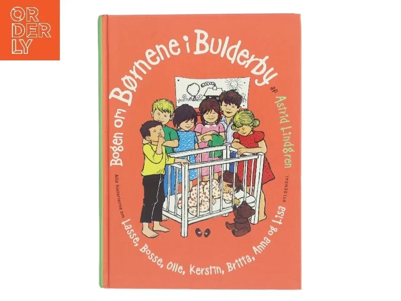 Billede 1 - Bogen om børnene i Bulderby : alle historierne om Lasse, Bosse, Olle, Kerstin, Britta, Anna og Lisa af Astrid Lindgren (Bog)
